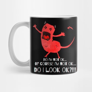 I’M NOT OK! Mug